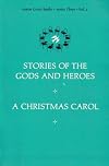 Stories Of The Gods And Heroes (56 pages) / A Christmas Carol (93 pages) ~ 1967 Junior Great Books (Series Three ~ Vol. #2)