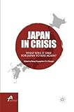 Japan in crisis : what will it take for Japan to rise again?