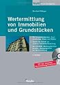 Wertermittlung von Immobilien und Grundst&uuml;cken. Mit Checklisten, Mustergutachten und Excel-Rechnern auf CD-ROM