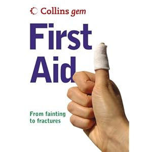Collins Gem First Aid: From Fainting to Fractures