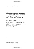 Disappearance of the Dowry: Women, Families, and Social Change in Sao Paulo, Brazil, 1600-1900