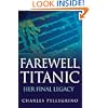 Farewell, Titanic: Her Final Legacy
