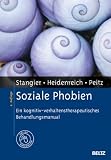 Soziale Phobien: Ein kognitiv-verhaltenstherapeutisches Behandlungsmanual - Mit Online-Materialien (Materialien f&uuml;r die klinische Praxis) - Ulrich Stangier, Thomas Heidenreich, Monika Peitz
