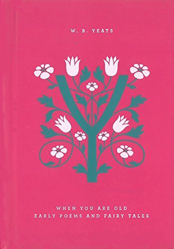 When You Are Old: Early Poems and Fairy Tales (Penguin Drop Caps)