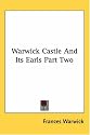 Warwick Castle And Its Earls Part Two