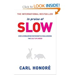 In Praise of Slow: How a Worldwide Movement is Challenging the Cult of Speed