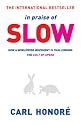 In Praise of Slow: How a Worldwide Movement is Challenging the Cult of Speed