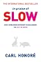 In Praise of Slow: How a Worldwide Movement is Challenging the Cult of Speed