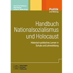 Handbuch Nationalsozialismus und Holocaust: Historisch-politisches Lernen in Schule und Lehrerbildung