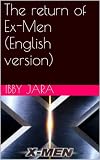 The return of Ex-Men (English version)