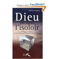 Dieu est dans l'isoloir : Politique et religions, les retrouvailles que Marianne n'avait pas pr�vues