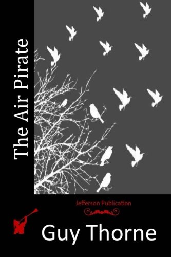 The Air Pirate, by Guy Thorne