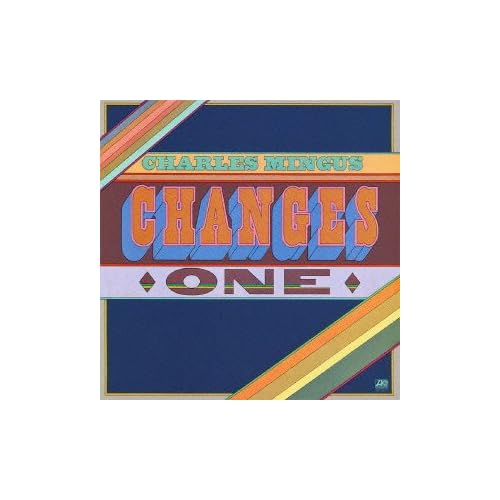 Changes One Mingus