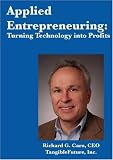 Applied Entrepreneuring: Turning technology into profits.