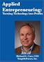 Applied Entrepreneuring: Turning technology into profits.