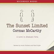 The Sunset Limited: A Novel in Dramatic Form | [Cormac McCarthy]