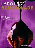 LAROUSSE Schokolade: 380 Rezepte