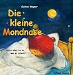 Die kleine Mondnase: Nicht alles ist so wie es scheint