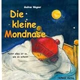 Die kleine Mondnase: Nicht alles ist so wie es scheintvon "Gudrun Wagner"