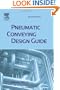 Pneumatic Conveying Design Guide, Second Edition