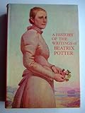 A history of the writings of Beatrix Potter, including unpublished work