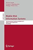 Mobile web information systems : 10th international conference, MobiWIS 2013 Paphos, Cyprus, August 26-29, 2013, proceedings