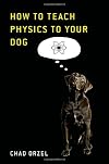 How to Teach Physics to Your Dog