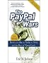The PayPal Wars: Battles with eBay, the Media, the Mafia, and the Rest of Planet Earth
