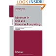 Advances in Grid and Pervasive Computing: Second International... by Christophe C�rin and Kuan-Ching Li
