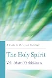 The Holy Spirit : a guide to Christian Theology