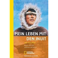 Mein Leben mit den Inuit: Reisen zwischen Gr�nland und Alaska