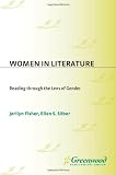 Women in Literature: Reading through the Lens of Gender