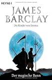 Der magische Bann: Die Kinder von Estorea 2 - Roman - James Barclay