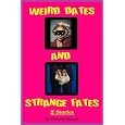 Weird Dates and Strange Fates