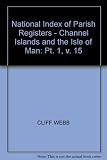 National index of parish registers : a guide to Anglican, Roman Catholic and Non-Conformist registers together with information on bishop's transcripts, modern copies and marriage licences