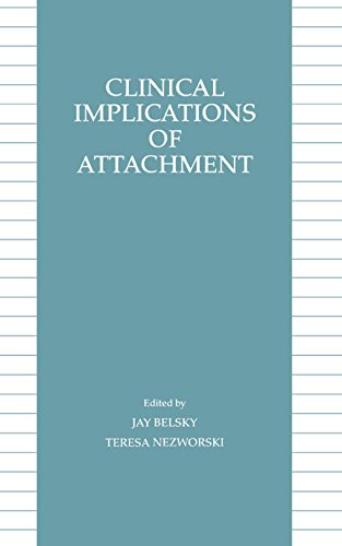 Clinical Implications of Attachment (Child Psychology Series)