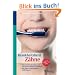 Krankheitsherd Z�hne: Wie sich kranke Z�hne auf den ganzen K�rper auswirken. Mit vielen eindr�cklichen Fallbeispielen