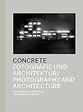 Concrete : Fotografie und Architektur = photography and architecture