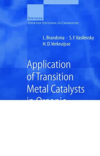 Application of Transition Metal Catalysts in Organic Synthesis (Springer Desktop Editions in Chemistry)