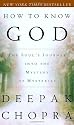 How to Know God: The Soul's Journey into the Mystery of Mysteries