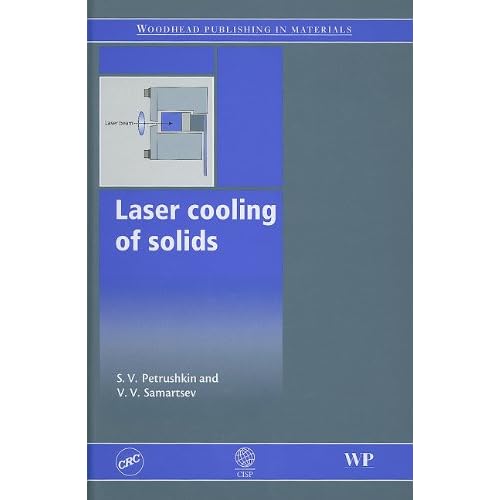 Laser Cooling of Solids (Woodhead Publishing in Materials) S. V. Petrushkin and V. V. Samartsev
