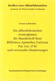 Produkt-Bild: Die althochdeutschen Aratorglossen der Handschrift Rom, Biblioteca Apostolica Vaticana, Pal. Lat. 1716 und verwandte Glossierungen
