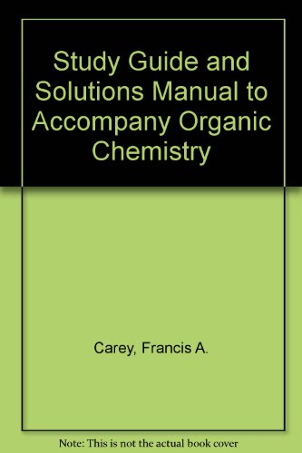 Study Guide and Solutions Manual to Accompany Organic Chemistry