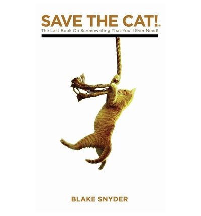 [(Save the Cat: The Last Book on Screenwriting You'll Ever Need )] [Author: Blake Snyder] [Jul-2013]