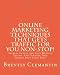 Online Marketing Techniques That Gets Traffic For You Non-Stop!: Secrets To Getting Easy Website Traffic And Turning That Traffic Into Sales Fast! (Volume 1)