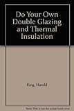 Do your own double glazing & insulation