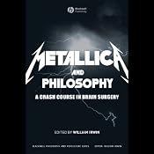 Metallica and Philosophy: A Crash Course in Brain Surgery | [William Irwin]