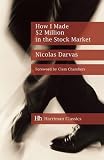 How I Made $2 Million in the Stock Market: The Darvas System for Stockmarket Profits
