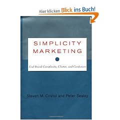Simplicity Marketing: End Brand Complexity, Clutter, and Confusion: Relieving Stress in the Digital Age