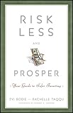 Risk less and prosper : your guide to safer investing